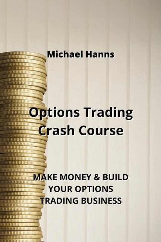 Options Trading Crash Course: Make Money & Build Your Options Trading Business