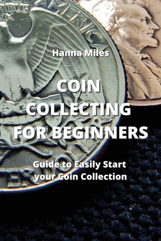 Coin Collecting for Beginners: Guide to Easily Start your Coin Collection