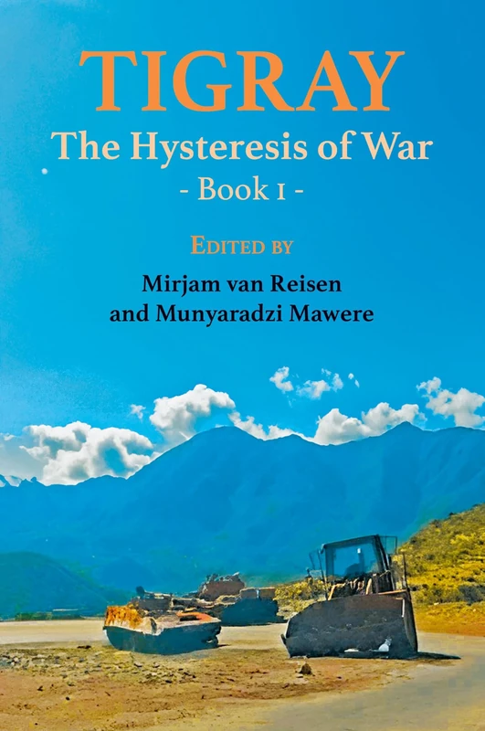 Tigray: The Hysteresis of War: Book 1