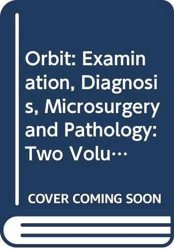 Orbit: Examination, Diagnosis, Microsurgery and Pathology: Two Volume Set - Image 1