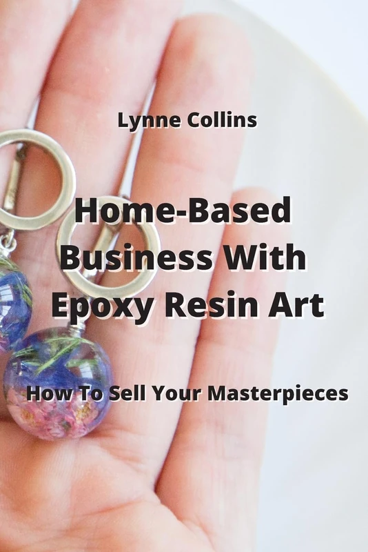 Home-Based Business With Epoxy Resin Art: How To Sell Your Masterpieces - Image 1