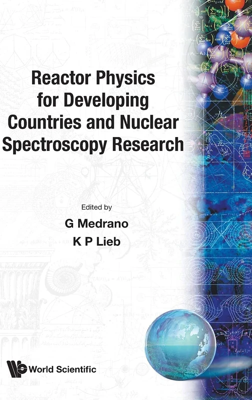 Reactor Physics For Developing Countries And Nuclear Spectroscopy Research: ACIF's First Course on Nuclear Physics and Reactors Bogota, Colombia, 8 August - 2 September 1983: 5 (Cif Series)