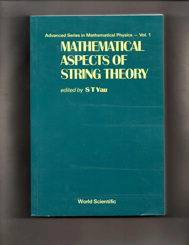 Mathematical Aspects Of String Theory - Proceedings Of The Conference On Mathematical Aspects Of String Theory: 1 (Advanced Series In Mathematical Physics)