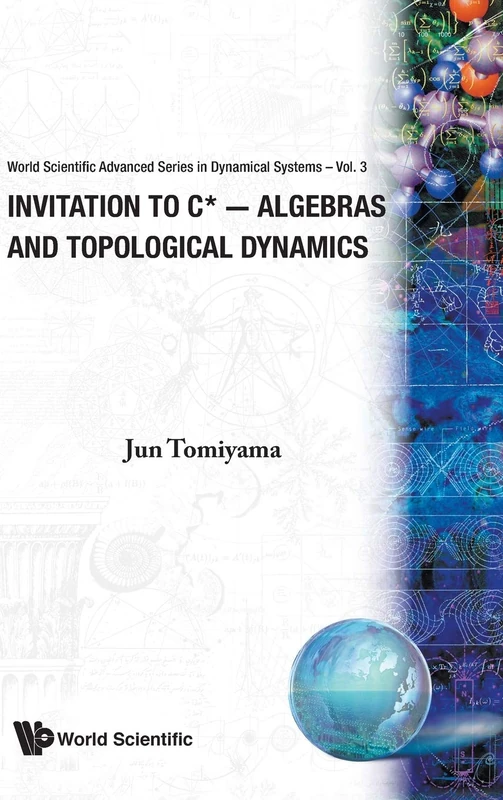 Invitation To C*-Algebras And Topological Dynamics: 3 (Advanced Series In Dynamical Systems)