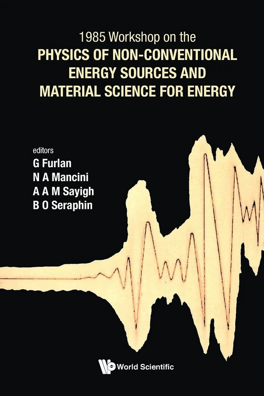 PHYSICS OF NON-CONVENTIONAL ENERGY SOURCES AND MATERIAL SCIENCE FOR ENERGY - PROCEEDINGS OF THE INTERNATIONAL WORKSHOP: 3 (CIF SERIES)