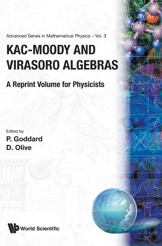 Kac-moody And Virasoro Algebras: A Reprint Volume For Physicists: 3 (Advanced Series In Mathematical Physics)
