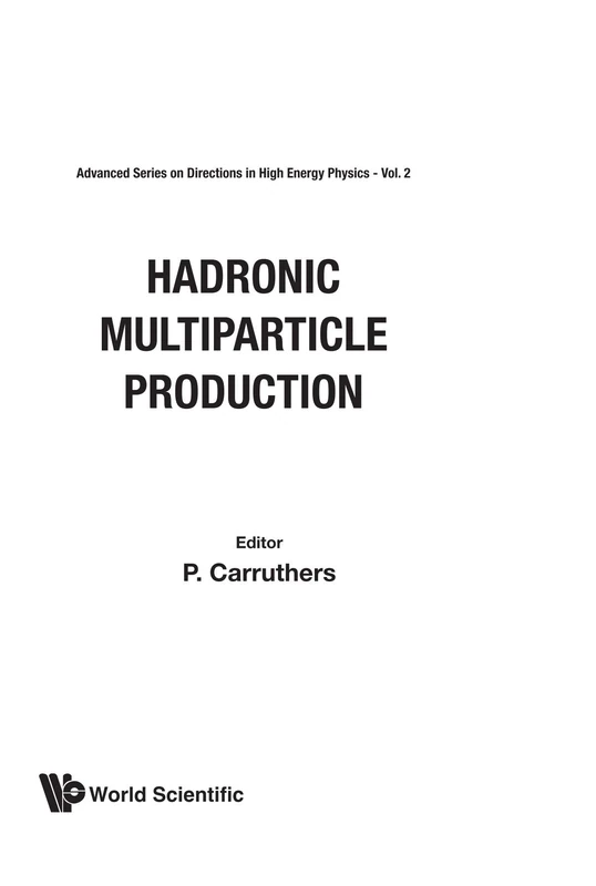 Hadronic Multiparticle Production: 2 (Advanced Series on Directions in High Energy Physics)