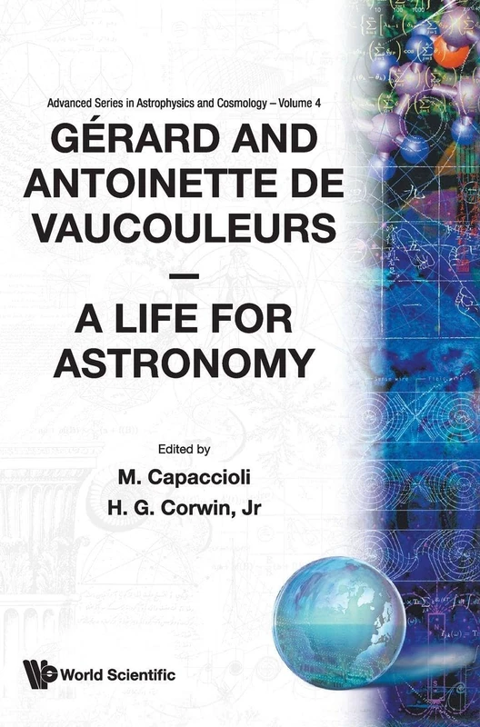 Gerard And Antoinette De Vaucouleurs: A Life For Astronomy: 4 (Advanced Series In Astrophysics And Cosmology) - Image 1