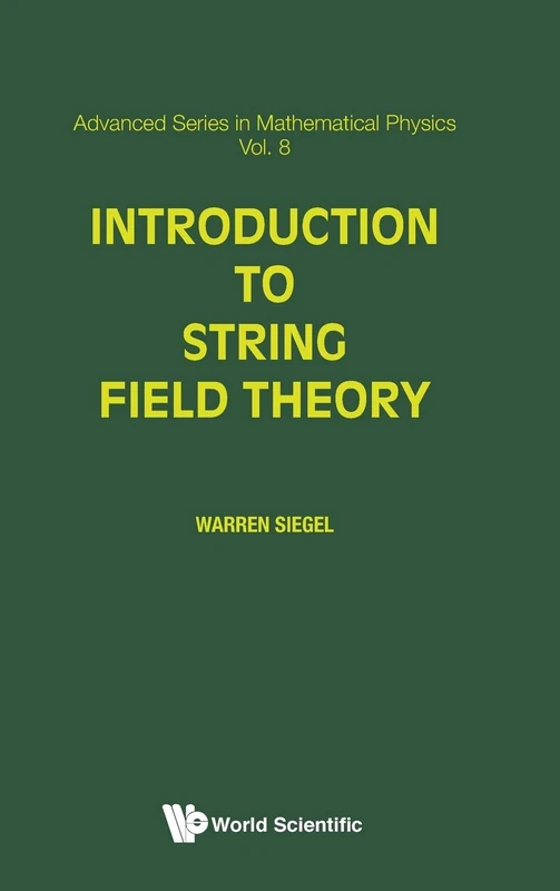 Introduction To String Field Theory: 8 (Advanced Series In Mathematical Physics)
