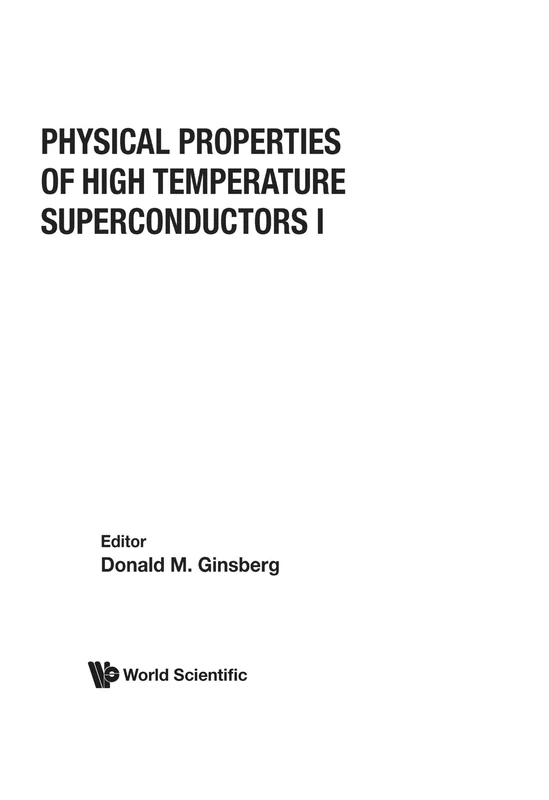 Physical Properties Of High Temperature Superconductors I: 6 (Progress in High Temperature Superconductivity)