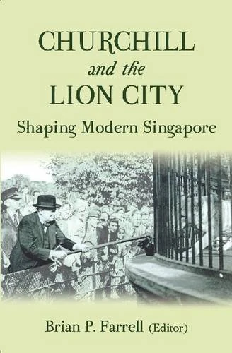 Churchill and the Lion City: Shaping Modern Singapore - Image 1
