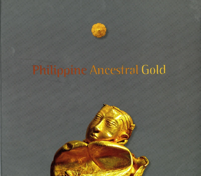 Philippine Ancestral Gold - Ayala Museum Collection Book