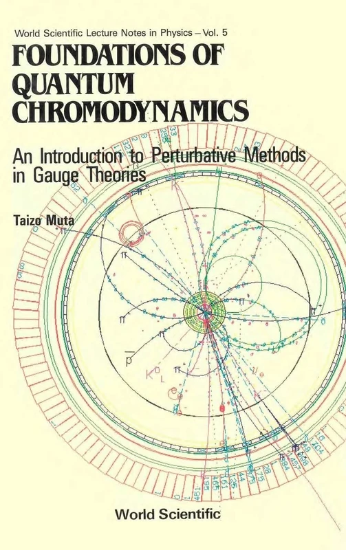 Foundations Of Quantum Chromodynamics: An Introduction To Perturbative Methods In Gauge Theories: 5 (World Scientific Lecture Notes In Physics)