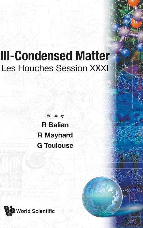 Ill-condensed Matter: Les Houches Session Xxxi (ECOLE D'ETE DE PHYSIQUE THEORETIQUE LES HOUCHES//PROCEEDINGS)