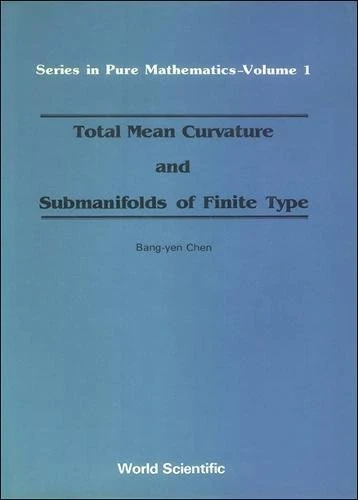 Total Mean Curvature And Submanifolds Of Finite Type: 1 (Series In Pure Mathematics)