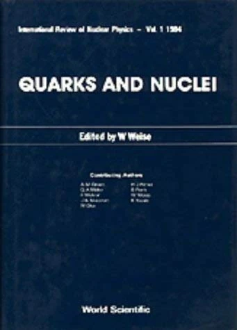 Quarks And Nuclei: 1 (International Review of Nuclear Physics)