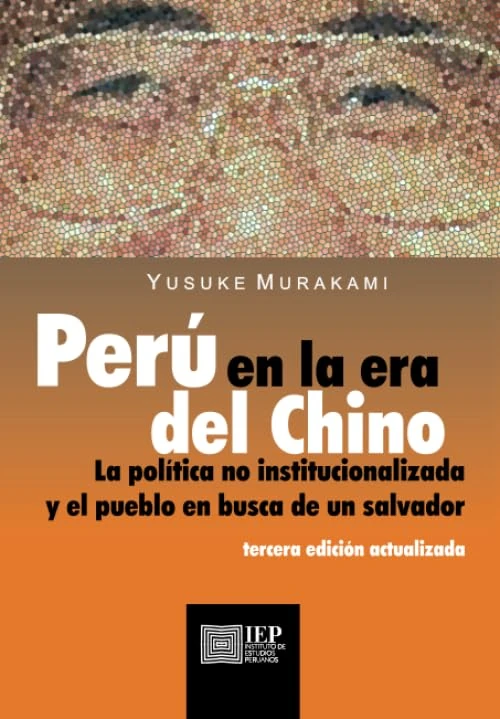 Perú en la era del Chino: La política no institucionalizada y el pueblo en busca de un salvador - Image 1
