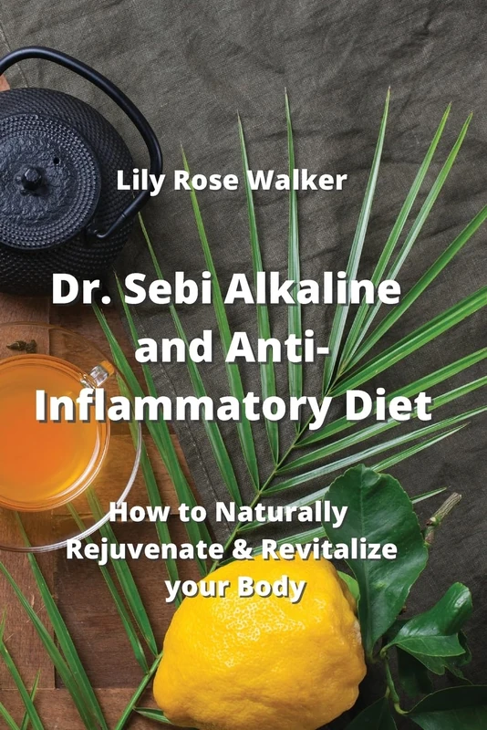 Dr. Sebi Alkaline and Anti-Inflammatory Diet: How to Naturally Rejuvenate & Revitalize your Body - Image 1