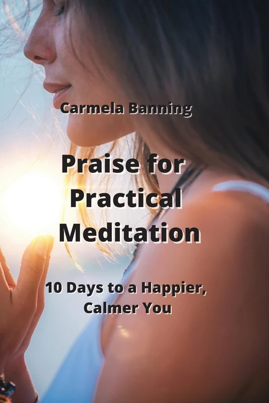 Praise for Practical Meditation: 10 Days to a Happier, Calmer You - Image 1