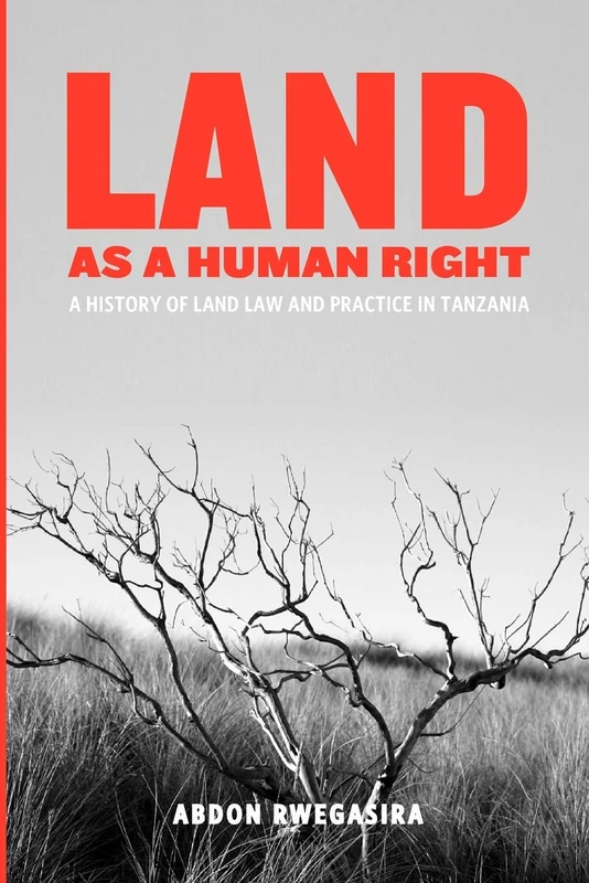 Land as a Human Right. A History of Land Law and Practice in Tanzania - Image 1