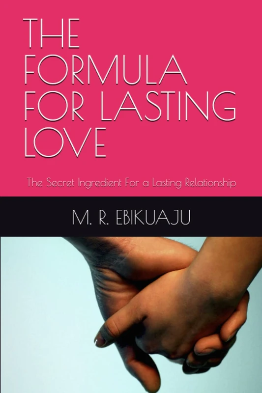 THE FORMULA FOR LASTING LOVE: The Secret Ingredient For a Lasting Relationship - Image 1