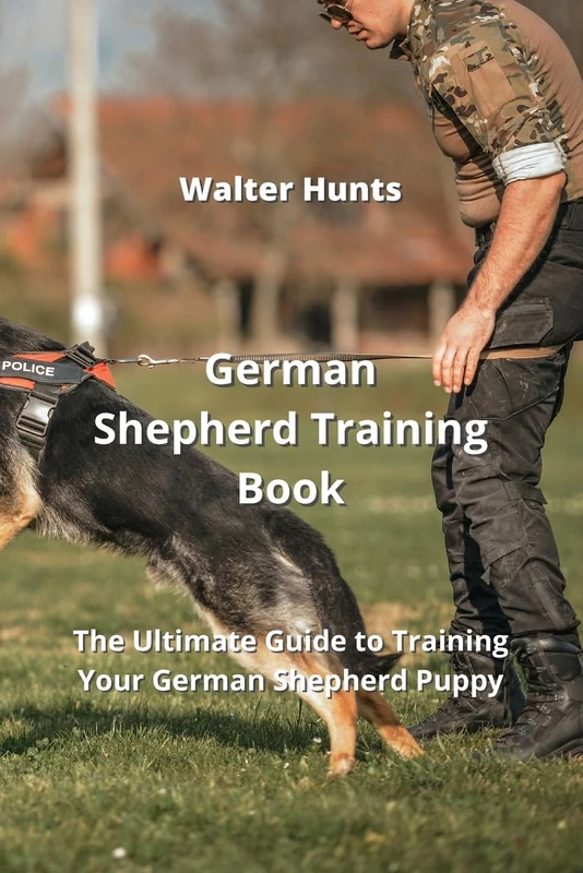 German Shepherd Training Book: The Ultimate Guide to Training Your German Shepherd Puppy