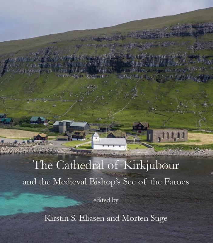 The Cathedral of Kirkjubøur: and the Medieval Bishop’s See of the Faroes - Image 1
