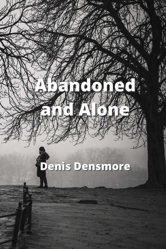 Abandoned and Alone