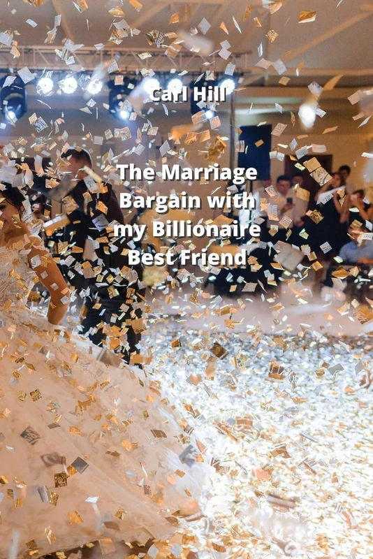 The Marriage Bargain with my Billionaire Best Friend