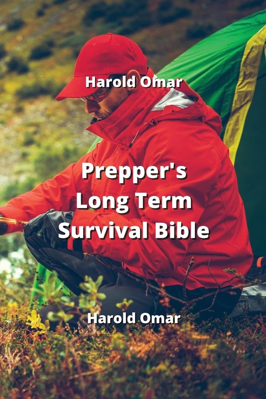 Prepper's Long Term Survival Bible: The Essential Guide to Off Grid Survival