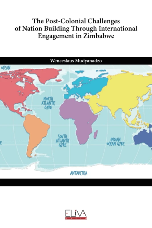 The Post-Colonial Challenges of Nation Building Through International Engagement in Zimbabwe