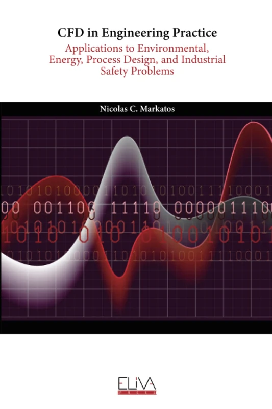 CFD in Engineering Practice: Applications to Environmental, Energy, Process Design, and Industrial Safety Problems