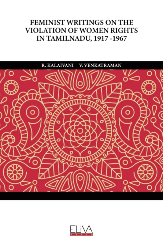 FEMINIST WRITINGS ON THE VIOLATION OF WOMEN RIGHTS IN TAMILNADU, 1917 -1967