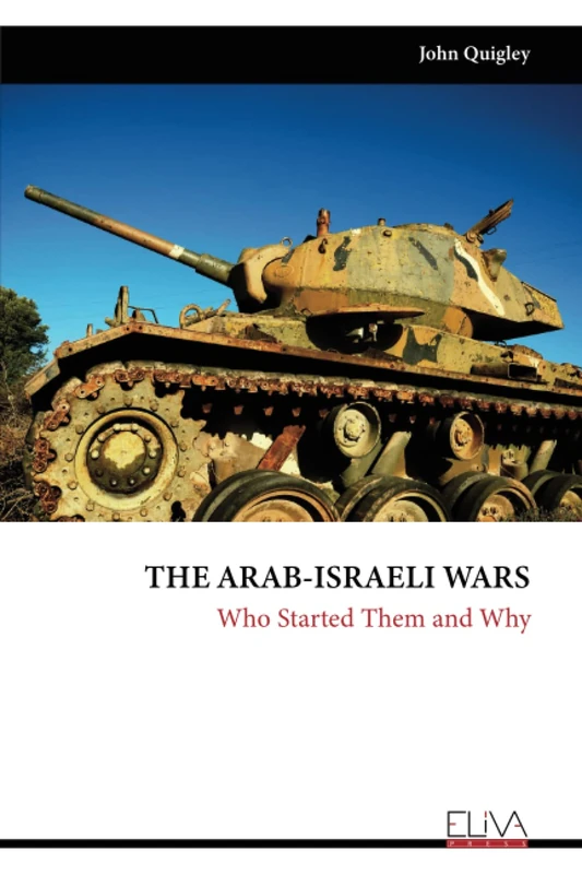 The Arab-Israeli Wars: Who Started Them and Why