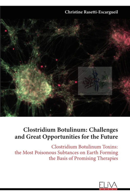 Clostridium Botulinum: Challenges and Great Opportunities for the Future