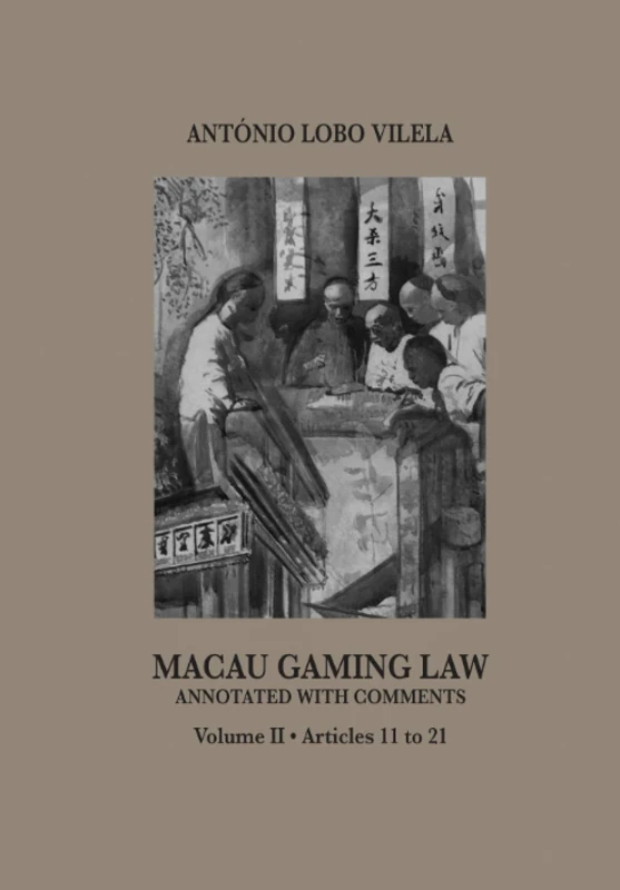 Macau Gaming Law: Volume II • Articles 11 to 21, Annotated with comments - Image 1