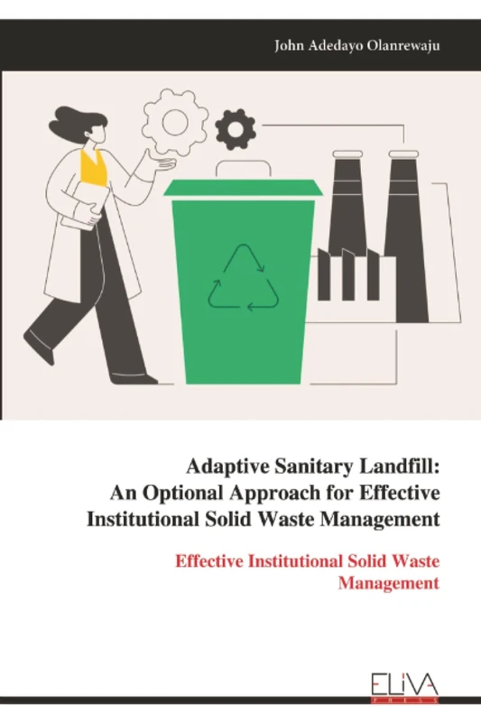 Adaptive Sanitary Landfill: An Optional Approach for Effective Institutional Solid Waste Management: Effective Institutional Solid Waste Management - Image 1
