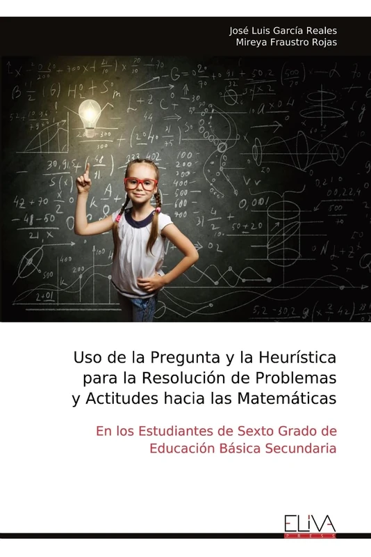 Uso de la Pregunta y la Heurística para la Resolución de Problemas y Actitudes hacia las Matemáticas: En los Estudiantes de Sexto Grado de Educación Básica Secundaria
