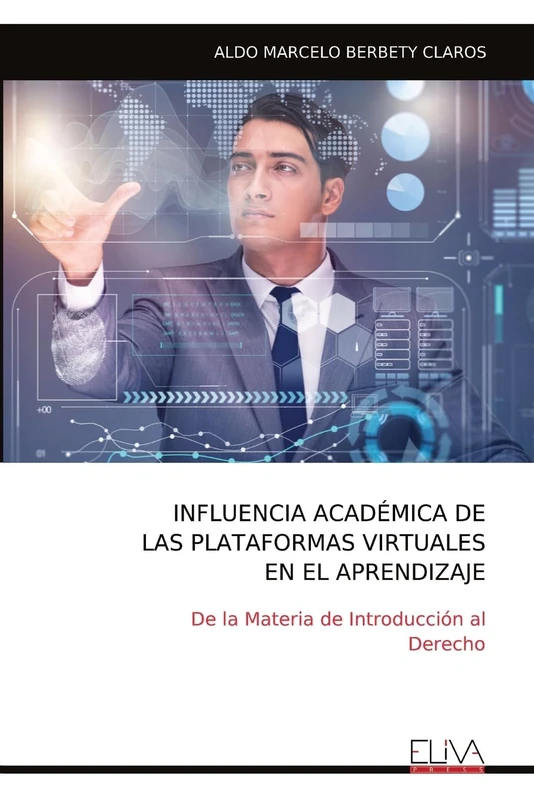 INFLUENCIA ACADÉMICA DE LAS PLATAFORMAS VIRTUALES EN EL APRENDIZAJE: De la Materia de Introducción al Derecho