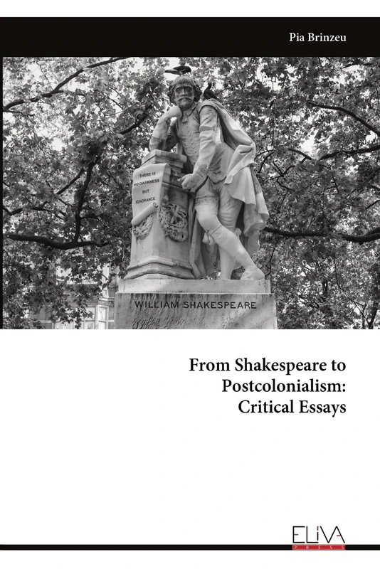 From Shakespeare to Postcolonialism: Critical Essays