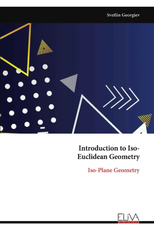 Introduction to Iso- Euclidean Geometry: Iso-Plane Geometry - Image 1