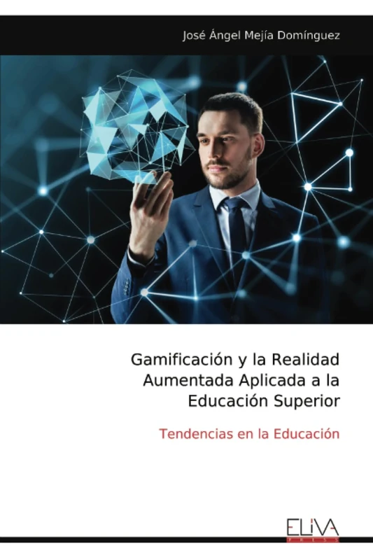 Gamificación y la Realidad Aumentada Aplicada a la Educación Superior: Tendencias en la Educación