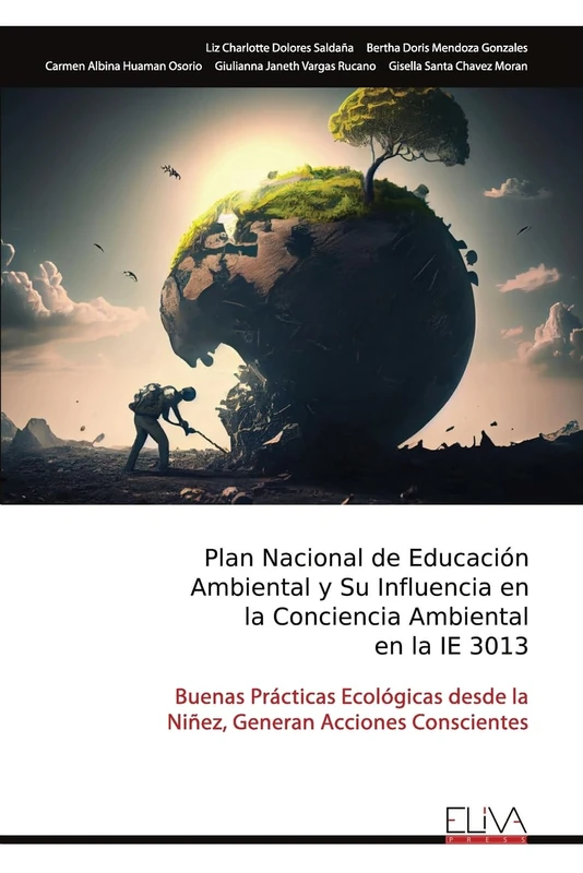 Plan Nacional de Educación Ambiental y Su Influencia en la Conciencia Ambiental en la IE 3013: Buenas Prácticas Ecológicas desde la Niñez, Generan Acciones Conscientes
