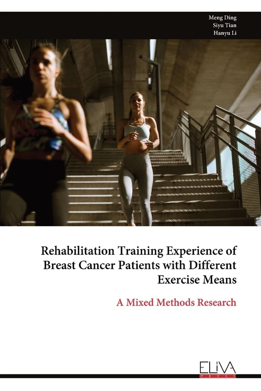 Rehabilitation Training Experience of Breast Cancer Patients with Different Exercise Means: A Mixed Methods Research