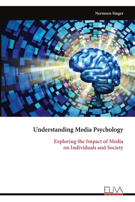 Understanding Media Psychology: Exploring the Impact of Media on Individuals and Society