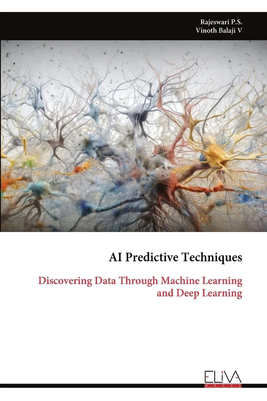 AI Predictive Techniques: Discovering Data Through Machine Learning and Deep Learning