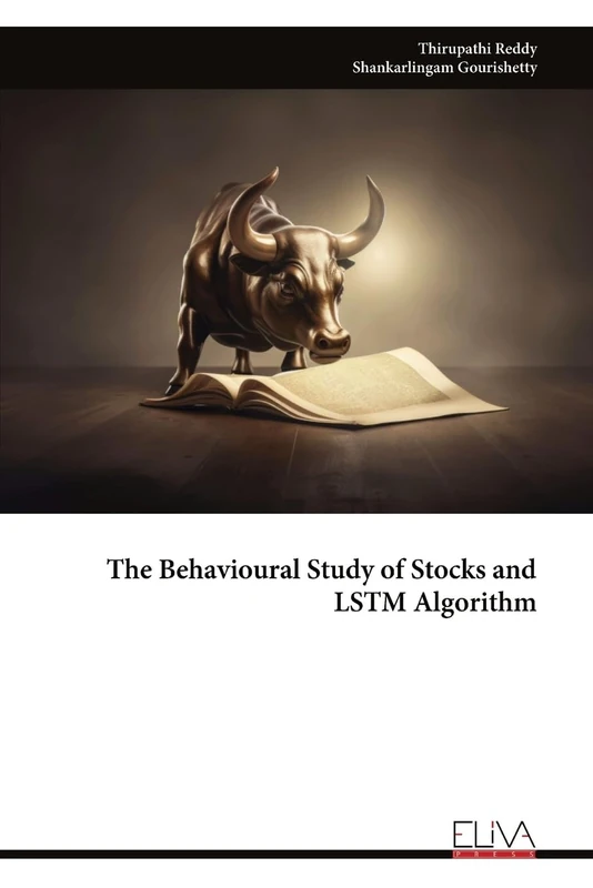 The Behavioural Study of Stocks and LSTM Algorithm