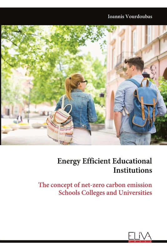 Energy Efficient Educational Institutions: The concept of net-zero carbon emission Schools Colleges and Universities
