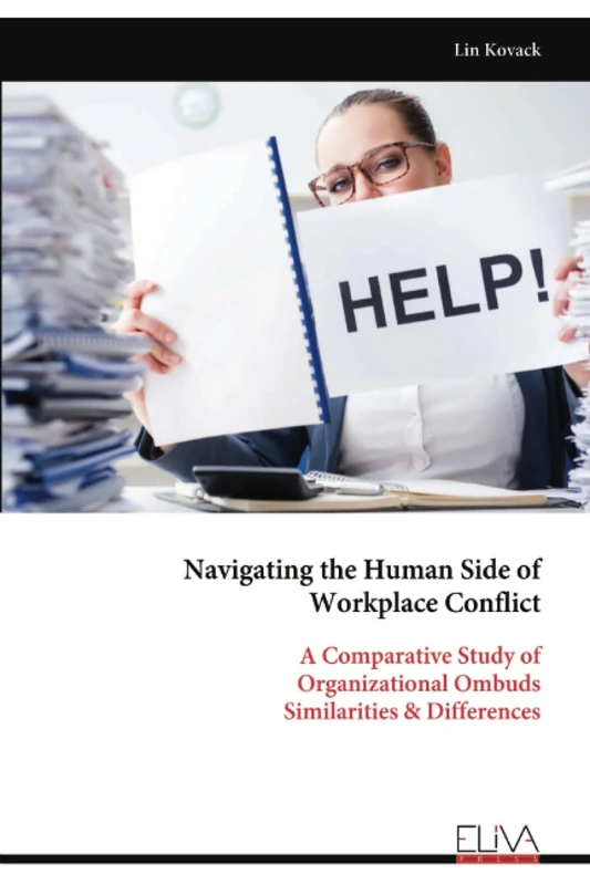 Navigating the Human Side of Workplace Conflict: A Comparative Study of Organizational Ombuds Similarities & Differences