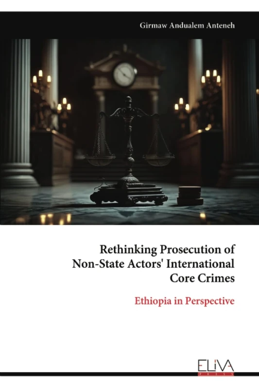 Rethinking Prosecution of Non-State Actors' International Core Crimes: Ethiopia in Perspective